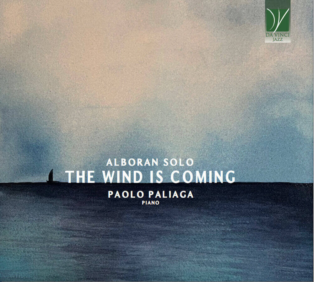 Paolo-Paliaga-Alboran Solo-The wind is coming